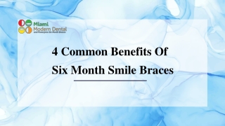 4 Common Benefits Of 6 Month Smile Braces