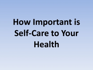 How Important is Self-Care to Your Health