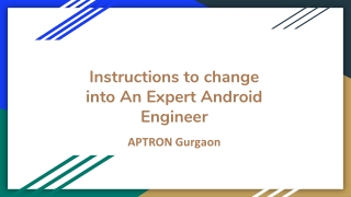 Instructions to change into An Expert Android Engineer