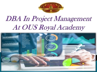 DBA In Project Management  At OUS Royal Academy