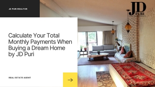 Calculate Your Total Monthly Payments When Buying a Dream Home by Jaideep Puri Realtor