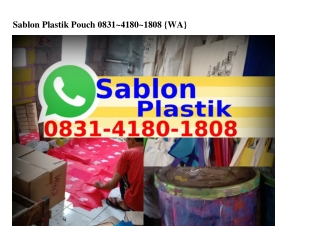 Sablon Plastik Pouch 08౩l–Ꮞl80–l808[WhatsApp]