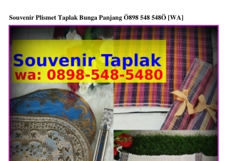 Souvenir Plismet Taplak Bunga Panjang O898.5Կ8.5Կ8O{WhatsApp}