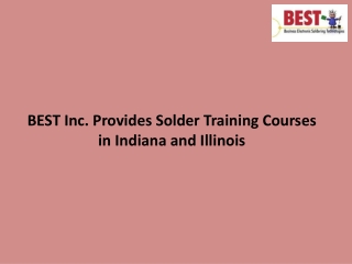 BEST Inc. Provides Solder Training Courses in Indiana and Illinois