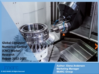 Computer Numerical Control (CNC) Market  PDF, Size, Share, Trends, 2022-2027