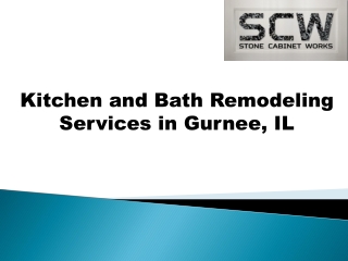 Kitchen and Bath Remodeling Services in Gurnee, IL