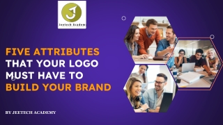 Five Attributes That Your Logo Must Have To Build Your Brand