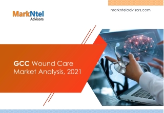 GCC Wound Care Market  Trends, Demand and Business Opportunities