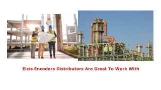 Elcis Encoders Distributors Are Great To Work With