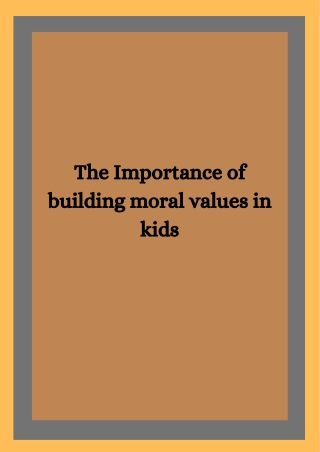 The importance of building moral values in kids