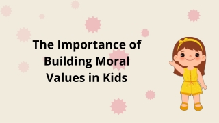 The importance of building moral values in kids