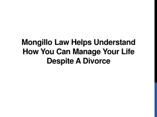 Mongillo Law Helps Understand How You Can Manage Your Life Despite a Divorce