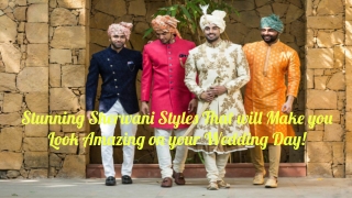 Stunning Sherwani Styles That will Make you Look Amazing on your Wedding Day!