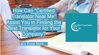 How Can"Certified Translator Near Me"Assist You in Finding the Best Translator?