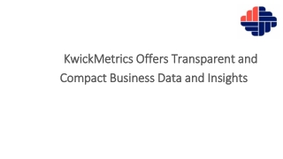 KwickMetrics Offers Transparent and Compact Business Data and Insights