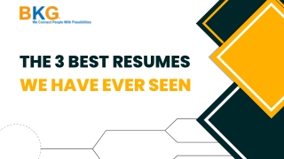 The 3 Best Resumes We Have Ever Seen