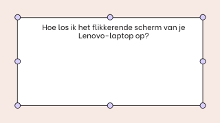 Hoe los ik het flikkerende scherm van je Lenovo-laptop op