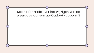 Meer informatie over het wijzigen van de weergavetaal van uw Outlook-account