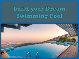 build your Dream Swimming Pool