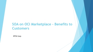 SOA on OCI Marketplace - Benefits to Customers - BTSSCorp