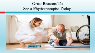 Great Reasons To See a Physiotherapist Today