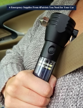 6 Emergency Supplies From 4Patriots You Need for Your Car