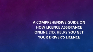 Comprehensive Guide on Licence Assistance Online Ltd. Helps Driver’s Licence