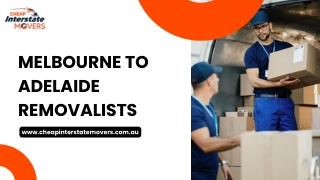 Melbourne to Adelaide Removalists | Cheap Interstate Movers