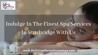 Indulge In The Finest Spa Services In Sturbridge With Us