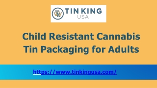 Advantages of Child Resistant Cannabis Tin Packaging for Adults