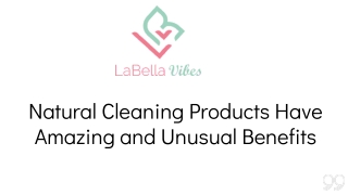 Natural Cleaning Products Have Amazing and Unusual Benefits