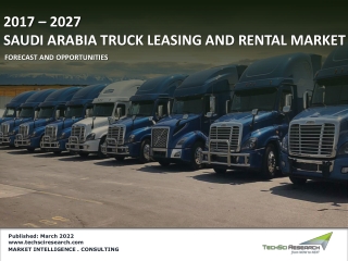 Saudi Arabia Truck Leasing and Rental Market, Forecast 2027