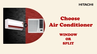 Choose between Window or Split AC