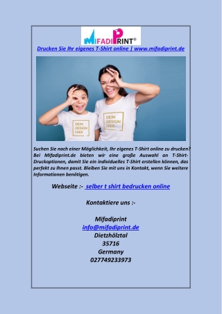 Drucken Sie Ihr eigenes T-Shirt online  www.mifadiprint.de