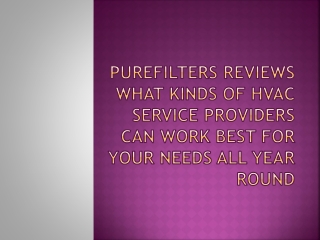 PureFilter Reviews What Kinds of HVAC Service Providers Can Work Best for Your Needs All Year Round