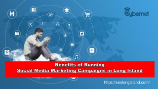 Benefits of Running Social Media Marketing Campaigns in Long Island