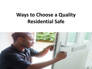 Ways to Choose a Quality Residential Safe