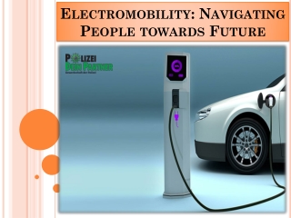 Electromobility Navigating People towards Future