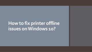 How to fix printer offline issues on Windows 10?