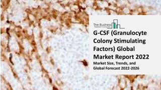 G-CSF (Granulocyte Colony Stimulating Factors) Global Market Report 2022