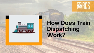 How Does Train Dispatching Work