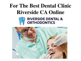 For The Best Dental Clinic Riverside CA Online