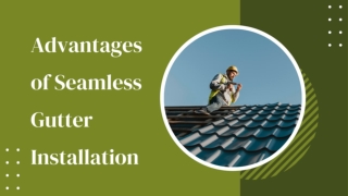 Advantages of Seamless Gutter Installation