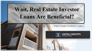 Wait, Real Estate Investor Loans Are Beneficial