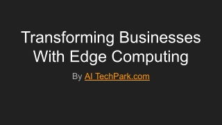 Transforming Businesses With Edge Computing