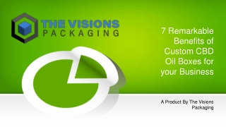 7 Remarkable Benefits of Custom CBD Oil Boxes for your Business (1)