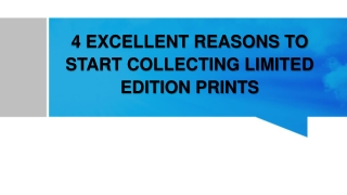 4 EXCELLENT REASONS TO START COLLECTING LIMITED EDITION PRINTS