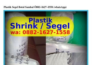 Plastik Segel Botol Sambal 0882~lᏮ2ᜪ~l558{WhatsApp}