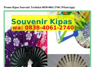 Promo Kipas Souvenir Terdekat Ö838•4ÖᏮl•ᒿ74Ö(whatsApp)