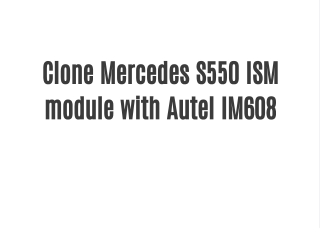 Clone Mercedes S550 ISM module with Autel IM608